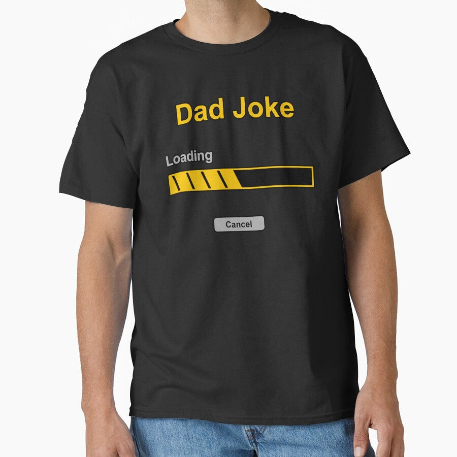 Dad Joke loading (cancel button) funny and sad by SolidEarthArt Unisex T-shirt, Sweatshirt, Hoodie, Long Sleeve Tee