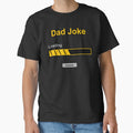 Dad Joke loading (cancel button) funny and sad by SolidEarthArt Unisex T-shirt, Sweatshirt, Hoodie, Long Sleeve Tee