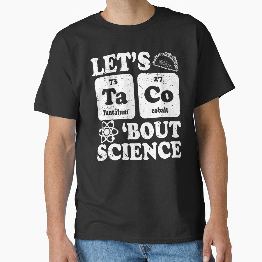 Funny Lets Tacos Bout Science - Scientist Teacher by ScienceCorner Unisex T-shirt, Sweatshirt, Hoodie, Long Sleeve Tee
