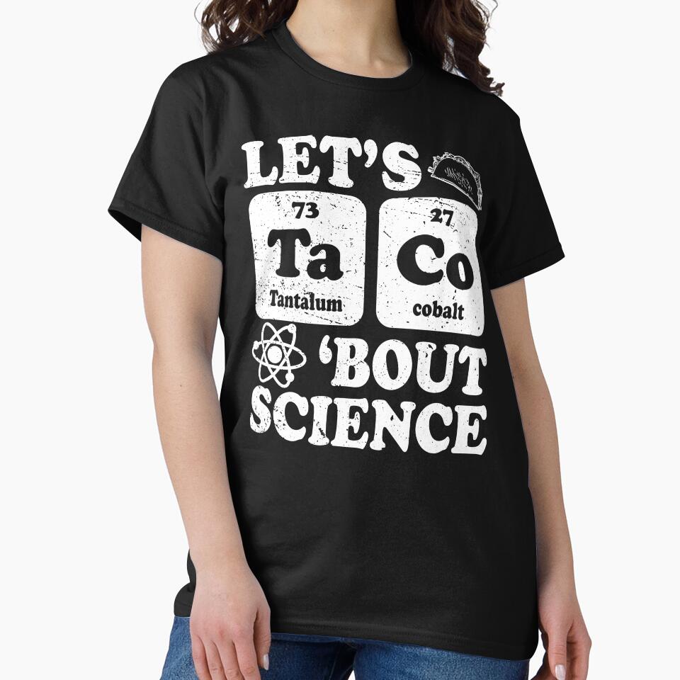 Funny Lets Tacos Bout Science - Scientist Teacher by ScienceCorner Unisex T-shirt, Sweatshirt, Hoodie, Long Sleeve Tee